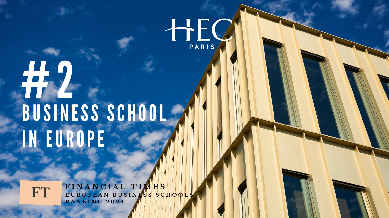 HEC Paris Ranked number two in the 2024 FT European Business School Ranking